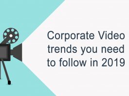 Corporate Video Trends You Need to follow in 2019