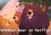 Brother Bear on Netflix