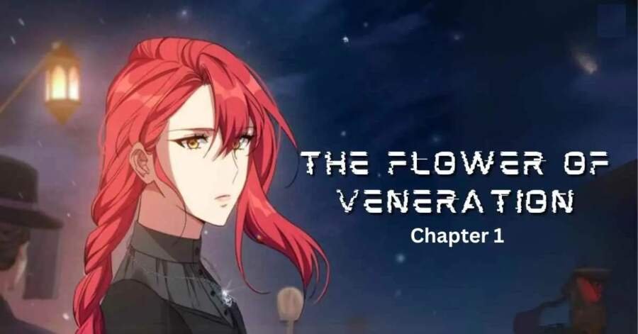 the flower of veneration chapter 1