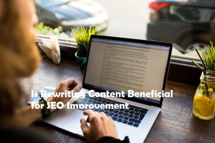Is Rewriting Content Beneficial for SEO Improvement