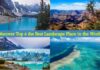 Discover Top 6 The Best Landscape Places in The World