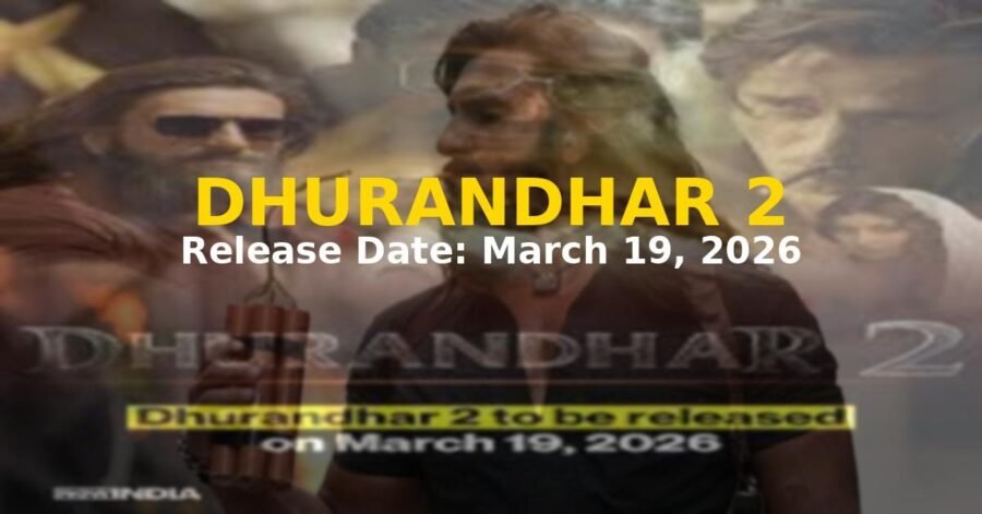 Dhurandhar 2 Release Date: Cast, Story, Trailer & All Latest Updates (2026)