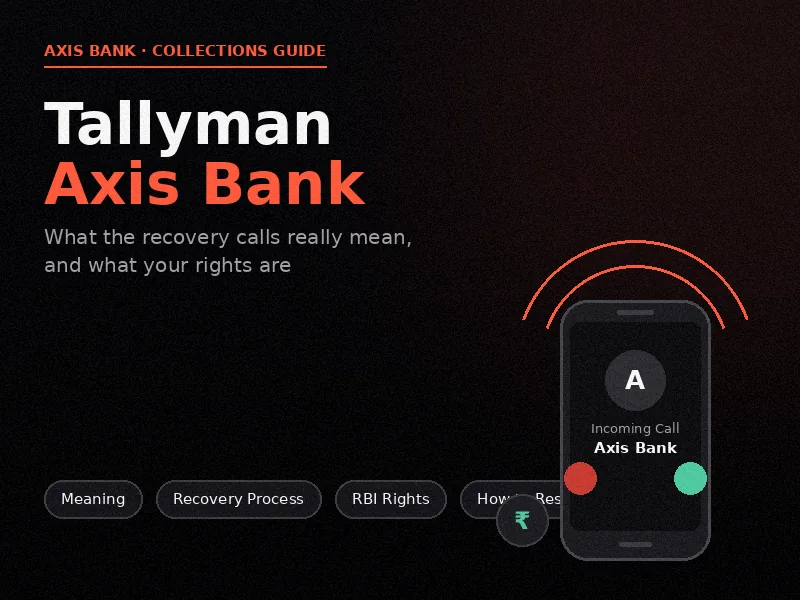 Tallyman Axis Bank: What It Really Is, Why You’re Getting Calls, and Your Rights (2026 Guide)